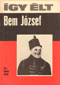 Így élt Bem József