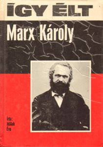 Így élt Marx Károly