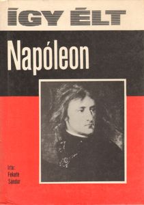 Így élt Napóleon