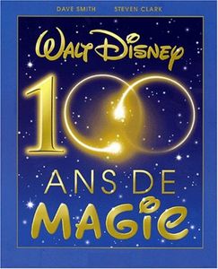 Walt Disney 100 Ans De Magie