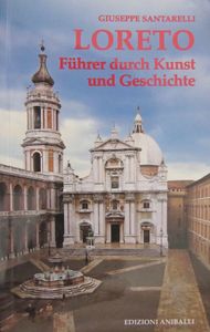 Loreto: Führer durch Kunst und Geschichte