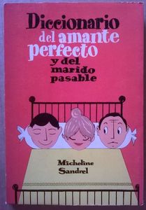 Diccionario Del Amante Perfecto Y Del Marido Pasable