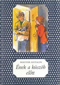 Ének a küszöb előtt