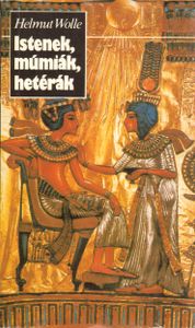Istenek, múmiák, hetérák
