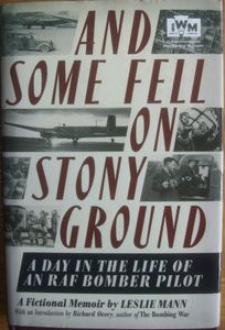 And Some Fell On Stony Ground: A Day in the Life of an RAF Bomber Pilot