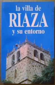 La Villa De Riaza Y Su Entorno 