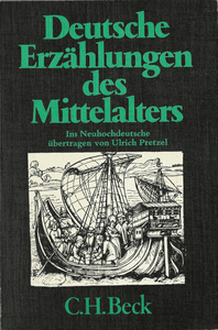 Deutsche Erzählungen Des Mittelalters: Ins Neuhochdeutsche Übertragen Von Ulrich Pretzel