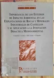 Importancia De Los Estudios De Impacto Ambiental En Las Extracciones De Rocas Y Minerales Industriales De Castellon Y Su Aplicacion A La Innovacion Didactica Medioambiental