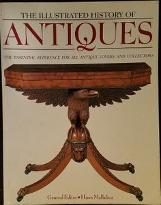The Illustrated History of Antiques
