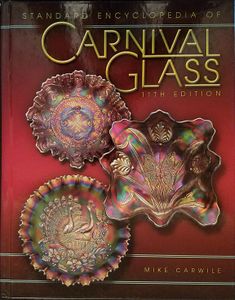 Standard Encyclopedia of Carnival Glass: 11th Edition