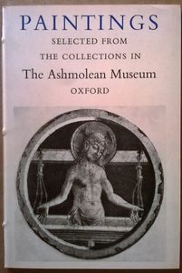 Paintings Selected From The Collections In The Ashmolean Museum – Oxford