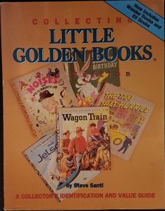 Collecting Little Golden Books: A Collector's Identification and Value Guide
