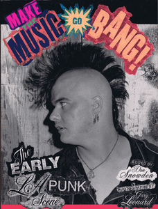 Make The Music Go Bang! - The Early L.A. Punk Scene