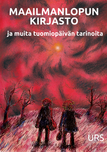 Maailmanlopun kirjasto ja muita tuomiopäivän tarinoita