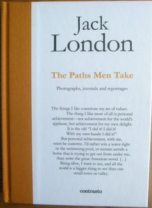 The Paths Men Take: Photographs, journals and reportages