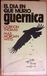 El Dia En Que Murio Guernica