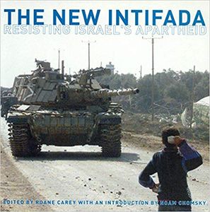 The New Intifada Resisting Israel's Apartheid