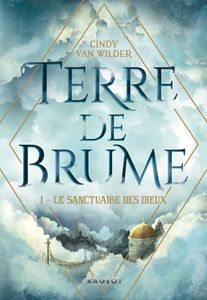 Terre de Brume, tome 1: Le sanctuaire des dieux