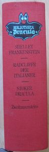 Bibliotheca Dracula: Shelley: Frankenstein / Radcliffe: Der Italiäner / Stoker: Dracula