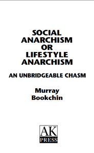 Social Anarchism Or Lifestyle Anarchism: An Unbridgeable Chasm