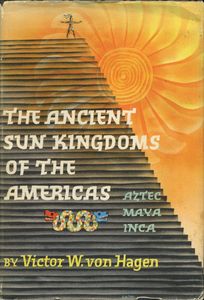 The Ancient Sun Kingdoms of the Americas
