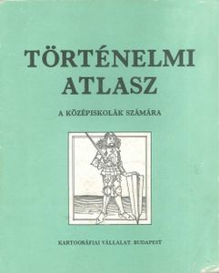 Történelmi atlasz a középiskolák számára