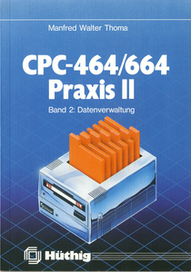 CPC-464/664 Praxis II - Band 2: Datenverwaltung