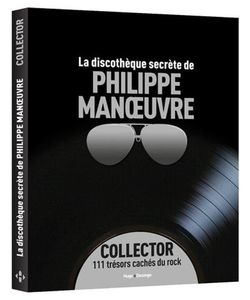 La discothèque secrète de Philippe Manoeuvre (Collector 111 trésors cachés du rock)