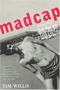 Madcap: The Half-Life Of Syd Barrett, Pink Floyd's Lost Genius