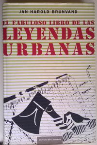 El Fabuloso Libro De Las Leyendas Urbanas