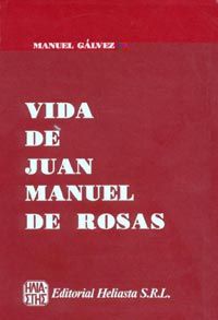 Vida De Juan Manuel De Rosas