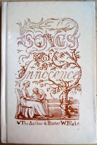 Songs of Innocence and of Experience: Facsimile of Sixteen Original Plates Etched by William Blake