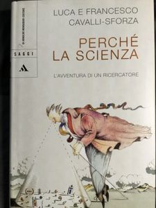 Perché La Scienza, L'Avventura Di Un Ricercatore.