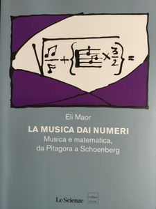 La Musica Dai Numeri, Musica E Matemarica, Da Pitagora A Schoenberg 