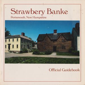 Strawbery Banke (Portsmouth, New Hampshire) Official Guidebook