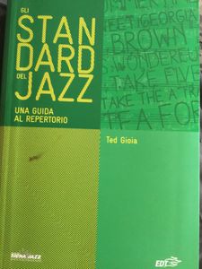 Gli Standard Del Jazz, Una Guida Al Repertorio.