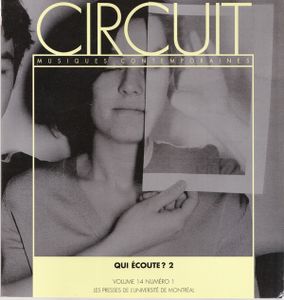 Circuit Musiques Contemporaines - Qui Écoute ? 2 - Volume 14 Numéro 1 