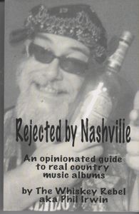 Rejected by Nashville "an opinionated guide to real country music albums"
