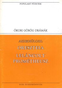 Oreszteia / Leláncolt Prométheusz