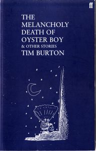 The Melancholy Death Of Oyster Boy & Other Stories