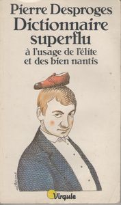 Dictionnaire Superflu À L'usage De L'élite Et Des Bien Nantis