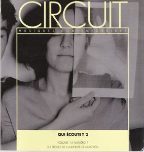 Circuit Musiques Contemporaines - Qui Écoute ? 2 - Volume 14 Numéro 1 