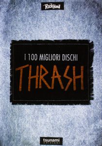 I Cento Migliori Dischi Thrash