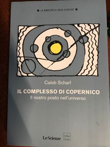 Il Complesso Di Copernico, Il Nostro Posto Nell'Universo.
