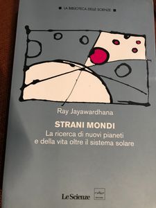 Strani Mondi, La Ricerca Di Nuovi Pianeti E Della Vita Oltre Il Sistema Solare.