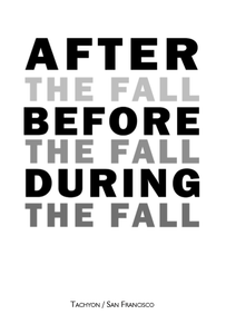 After the Fall, Before the Fall, During the Fall