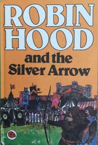 Robin Hood and the Silver Arrow