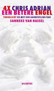 Een betere engel: 4 x Chris Adrian toegelicht met een aanbeveling van Sanneke van Hassel