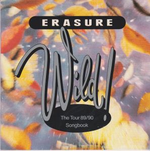 Erasure Wild! The Tour 89/90 Songbook
