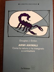 Armi Animali. Come La Natura Ci Ha Insegnato A Combattere.
